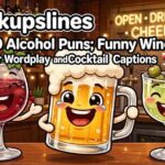 150 Alcohol Puns 🍷😂: Funny Wine Jokes, Beer Wordplay, and Clever Cocktail Captions