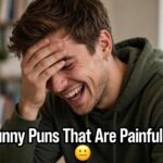 160 Not Funny Puns That Are Painfully Hilarious 😐